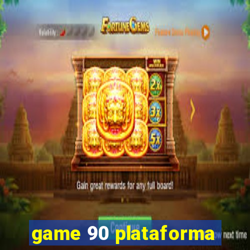 game 90 plataforma